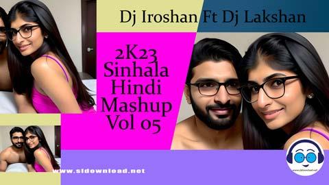2K23 Sinhala Hindi Mashup Vol 05 Dj Iroshan Ft Dj Lakshan sinhala remix DJ song free download
