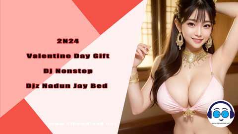 2N24 Valentine Day Gift Dj Nonstop Djz Nadun Jay Bed sinhala remix DJ song free download