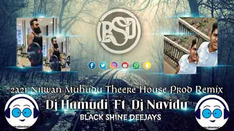 2a21 Nilwan Muhudu Theere House Prod Remix Dj Hamudi BSD Ft DJ Navidu BSD sinhala remix DJ song free download