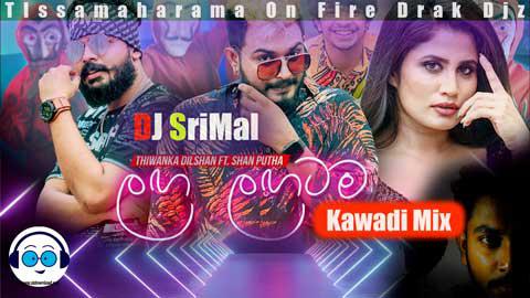 2k20 Laga Lagatama Awith Oya Kawadi Mix Dj SriMal Tissamaharama On fire sinhala remix free download