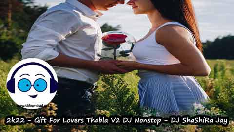 2k22 Gift For Lovers Thabla V2 DJ Nonstop DJ ShaShiRa Jay sinhala remix free download