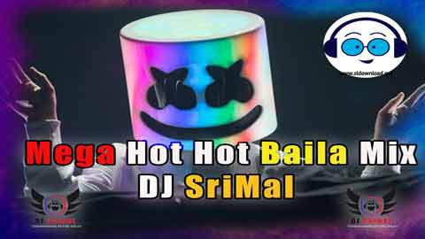 2k22 Mega hot hot Baila Mix DJ SriMal sinhala remix free download