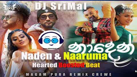 2k22 Naden and Naaruma Hearted Boosted Beat Mix DJ SriMal MPR sinhala remix free download