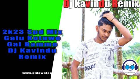 2k23 Spd Mix Galu Kotuwe Gal Bamme Dj Kavindu Remix sinhala remix free download
