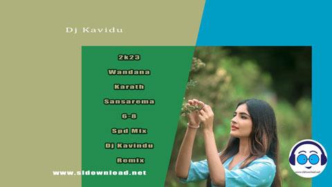 2k23 Wandana Karath Sansarema 6 8 Spd Mix Dj Kavindu Remix sinhala remix DJ song free download