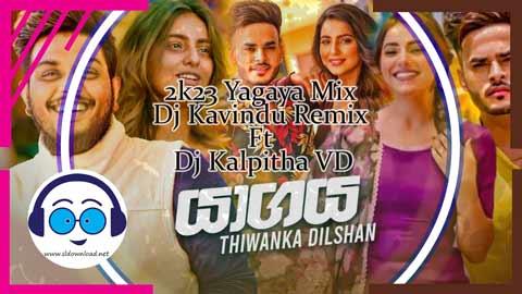 2k23 Yagaya Mix Dj Kavindu Remix Ft Dj Kalpitha VD sinhala remix free download