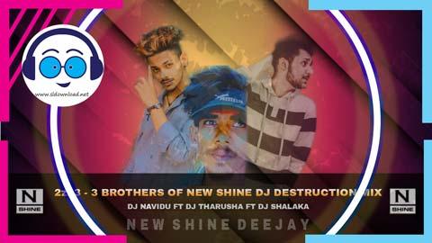 2z23 3 Brothers Of New Shine Dj Destruction Mix Dj Navidu Jayz ft Dj Tharusha ft Dj ShaLaka sinhala remix DJ song free download