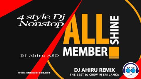 4 Style DJ Nonstop By DJ AHIRU ASD 2023 sinhala remix DJ song free download