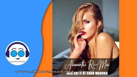 Alawanthi RE MIX Jaya Sri Dj Shan maduka EMB sinhala remix DJ song free download