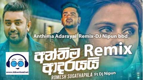 Anthima Adarayai Remix 2020 DJ Nipun bbd sinhala remix DJ song free download