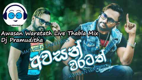 Awasan Waratath Live Thabla Mix Dj Pramuditha 2022 sinhala remix free download