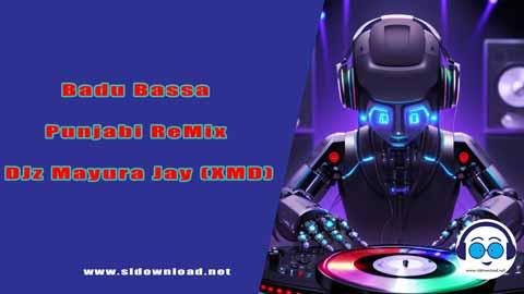 Badu Bassa Punjabi ReMix DJz Mayura Jay XMD 2024 sinhala remix DJ song free download