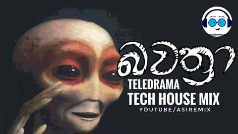 Bawathra Tech House ReMix Dj Asiri 2022 sinhala remix free download