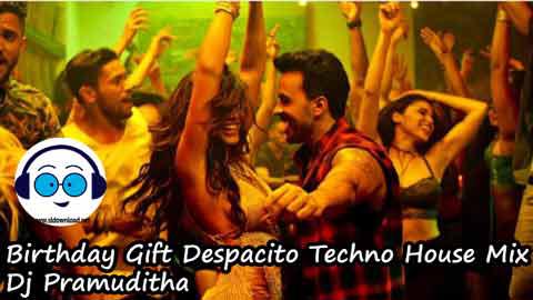 Birthday Gift Despacito Techno House Mix Dj Pramuditha 2022 sinhala remix DJ song free download