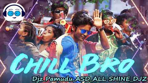 Chill Bro Pattas Dhanush Ft Djz Pamudu ASD ALL SHINE DJZ 2022 sinhala remix free download
