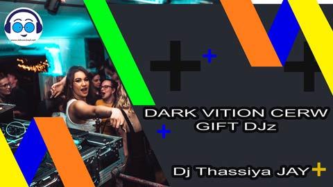 DARK VITION CERW GIFT DJz Thassiya JAY 2023 sinhala remix free download