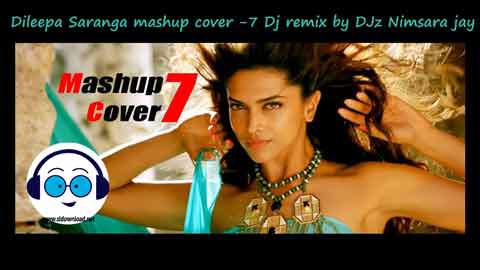 Dileepa Saranga mashup cover 7 Dj remix by DJz Nimsara jay 2022 sinhala remix DJ song free download