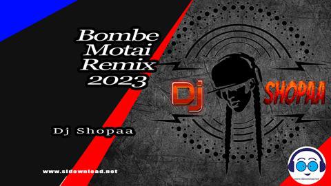 Dj Shopaa Bombe Motai Remix 2023 sinhala remix DJ song free download