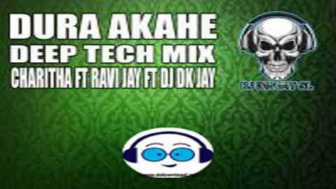 Dura Akahe Deep Tech Mix DJ Dk JaY 2022 sinhala remix free download