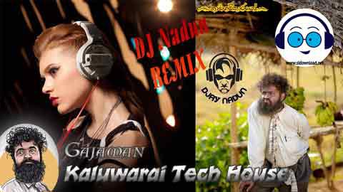 Gaja Man Kaluwaray Teech Track Dj NaDun 2021 sinhala remix free download