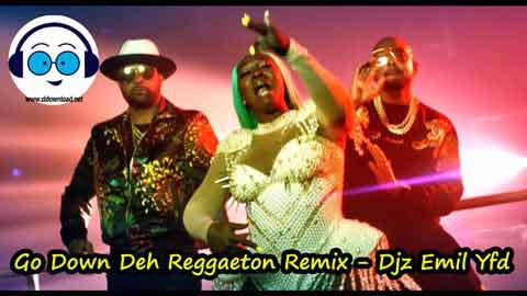 Go Down Deh Reggaeton Remix Djz Emil Yfd 2022 sinhala remix DJ song free download