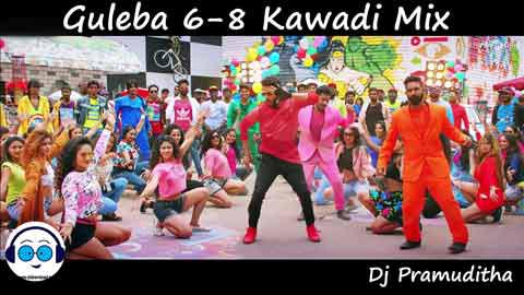Guleba 6 8 Kawadi Mix Dj Pramuditha 2022 sinhala remix DJ song free download