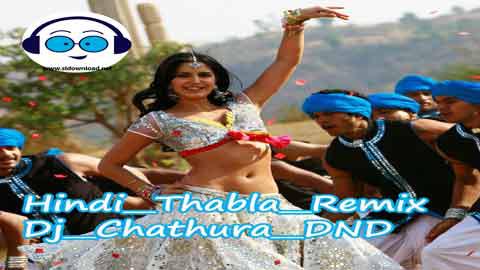 Hindi Thabla Remix Dj Chathura DND 2022 sinhala remix free download