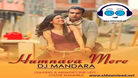 Humnava Mere cover 2021 love shashika sinhala remix free download