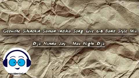 Jeewithe Sihinekin Saman Indika Song Live 6 8 Band Style Mix Djz Nimna Jay Max Night Djz 2022 sinhala remix free download