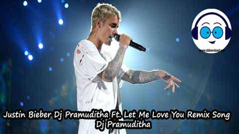 Justin Bieber Dj Pramuditha Ft Let Me Love You Remix Song Dj Pramuditha 2022 sinhala remix DJ song free download