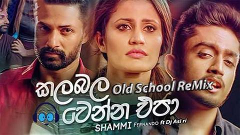 Kalabala Wenna Epa Old School ReMix 2021 sinhala remix free download