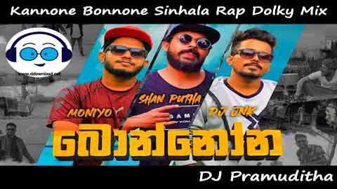 Kannone Bonnone Sinhala Rap Dolky Mix DJ Pramuditha 2022 sinhala remix free download