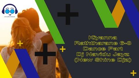 Kiyanna Raththarane 6 8 Dance Part Dj Navidu Jayz New Shine Djz 2023 sinhala remix DJ song free download