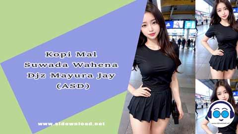 Kopi Mal Suwada Wahena Djz Mayura Jay ASD 2023 sinhala remix DJ song free download