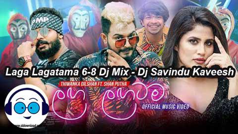 Laga Lagatama 6 8 Dj Mix Dj Savindu Kaveesh 2021 sinhala remix free download