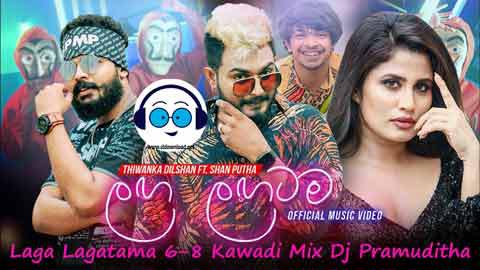 Laga Lagatama 6 8 Kawadi Mix Dj Pramuditha 2022 sinhala remix free download