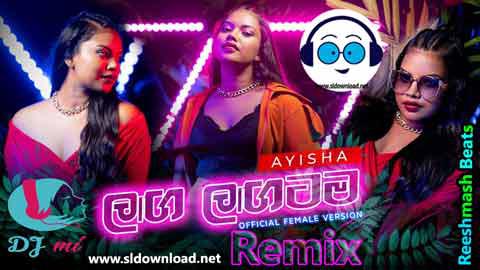 Laga Lagatama Female Remix 2022 sinhala remix DJ song free download