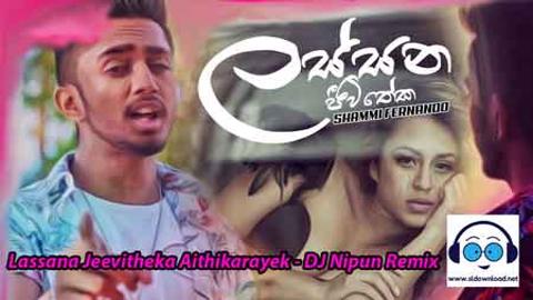 Lassana Jeevitheka Aithikarayek - DJ Nipun Remix 2021 sinhala remix free download