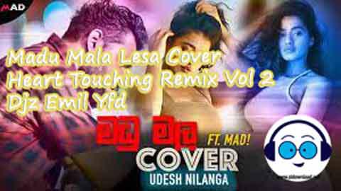 Madu Mala Lesa Cover Heart Touching Remix Vol 2 Djz Emil Yfd 2022 sinhala remix DJ song free download