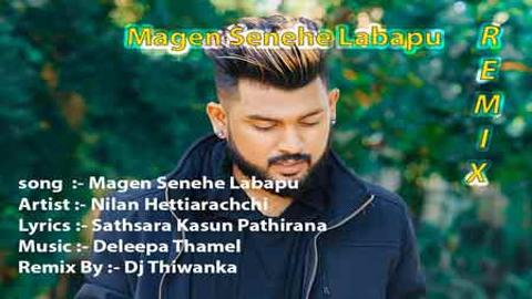Magen Senehe Labapu Nilan Hettiarachchi ReMix sinhala remix DJ song free download