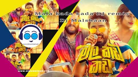 Mala kada kada DJ remix Dj Malshaan 2023 sinhala remix DJ song free download