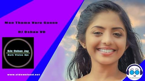 Man Thama Varu Ganne DJ Oshan VD 2023 sinhala remix DJ song free download