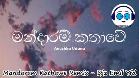 Mandaram Kathawe Remix Djz Emil Yfd 2022 sinhala remix free download