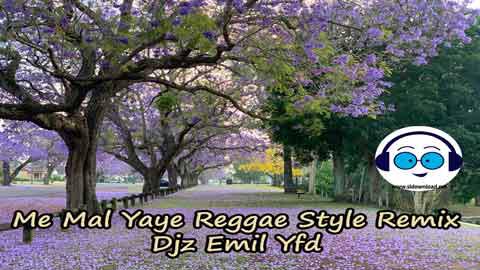 Me Mal Yaye Reggae Style Remix Djz Emil Yfd 2022 sinhala remix DJ song free download