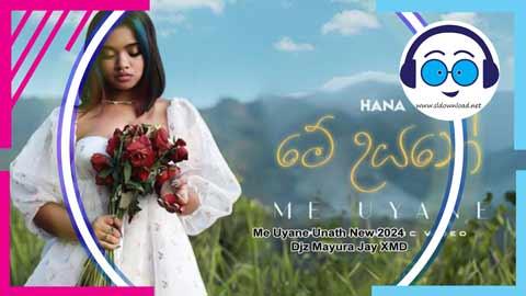 Me Uyane Unath New Djz Mayura Jay XMD 2024 sinhala remix free download