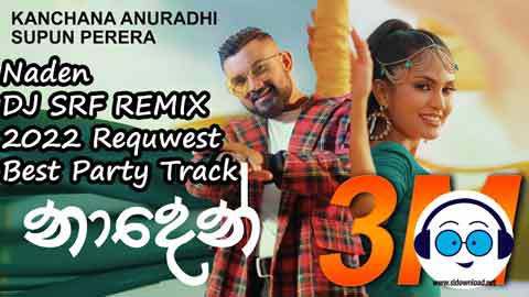 Naden DJ SRF REMIX 2022 Request Best Party Track sinhala remix DJ song free download