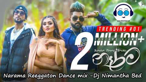 Narama Reeggaton Dance mix Dj Nimantha Bed 2022 sinhala remix DJ song free download