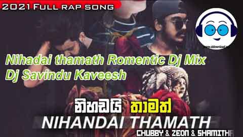 Nihadai thamath Romentic Dj Mix Dj Savindu Kaveesh 2021 sinhala remix free download