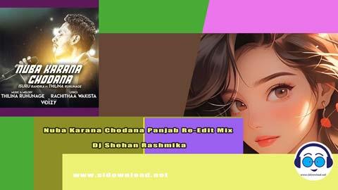 Nuba Karana Chodana Panjab Re Edit Mix Dj Shehan Rashmika 2023 sinhala remix DJ song free download