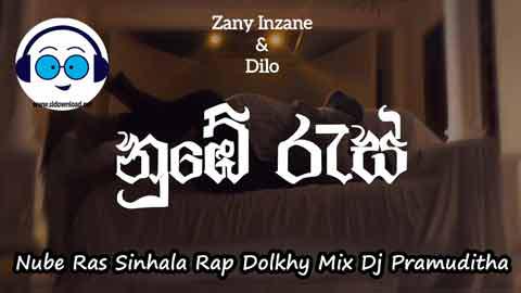 Nube Ras Sinhala Rap Dolkhy Mix Dj Pramuditha 2022 sinhala remix free download